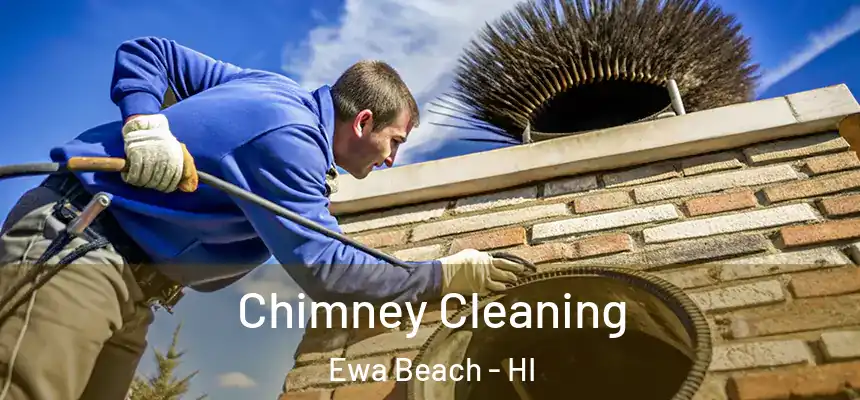 Chimney Cleaning Ewa Beach - HI