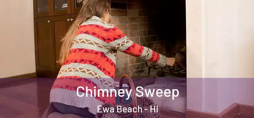 Chimney Sweep Ewa Beach - HI