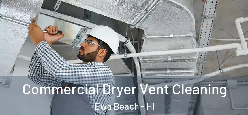  Commercial Dryer Vent Cleaning Ewa Beach - HI