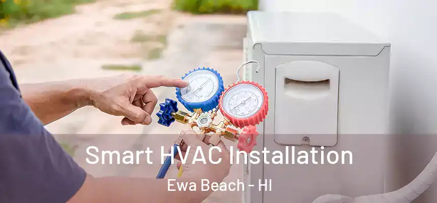 Smart HVAC Installation Ewa Beach - HI